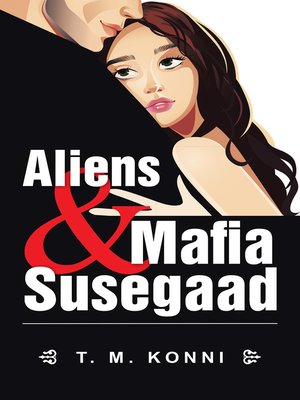 cover image of Aliens  & Mafia Susegaad